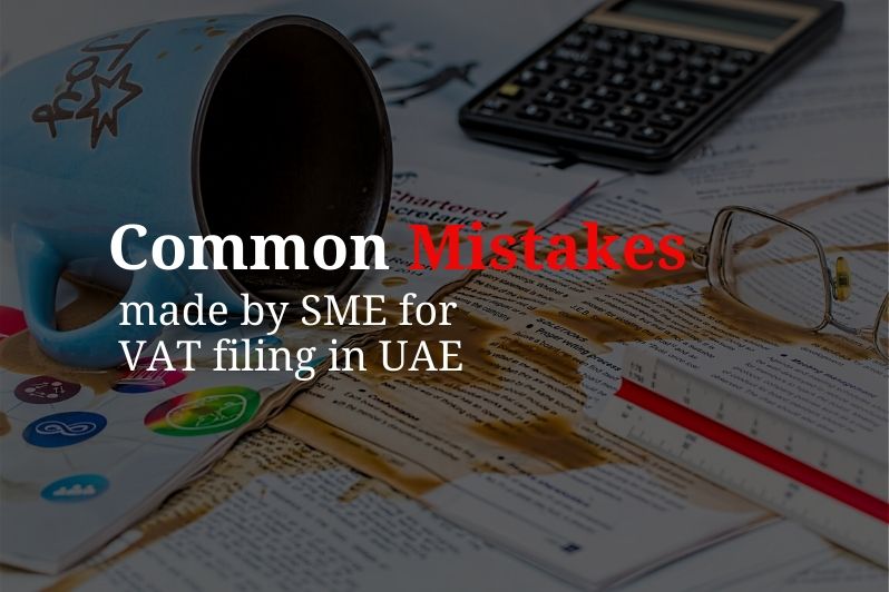 Common Mistakes made by SME for VAT filing in UAE