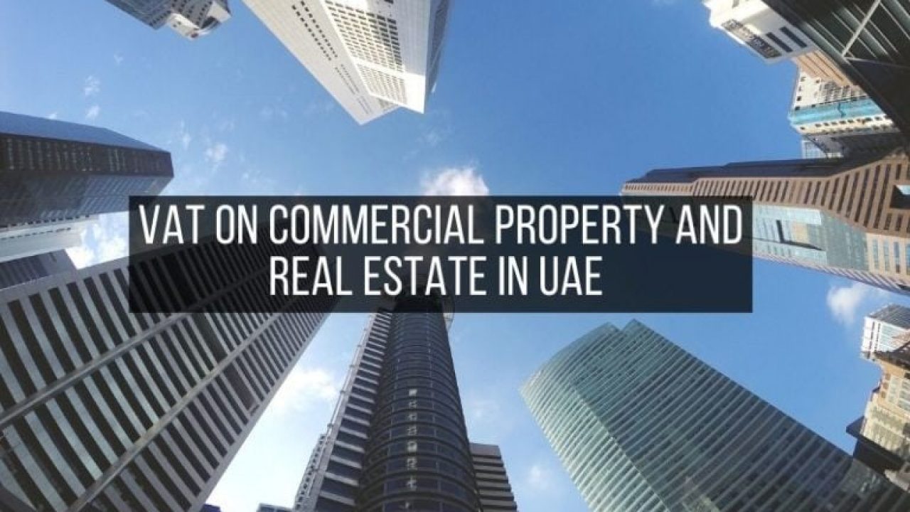 Vat On Commercial Property And Real Estate In Uae