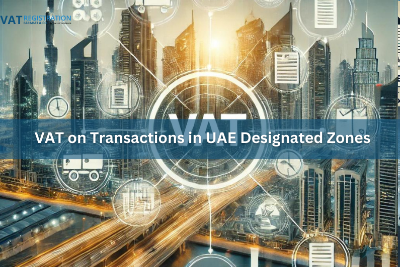 VAT on Transactions in UAE Designated Zones